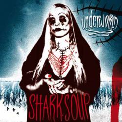 Shark Soup : Underworld